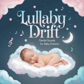 Lullaby Drift: Gentle Sounds for Baby Dreams