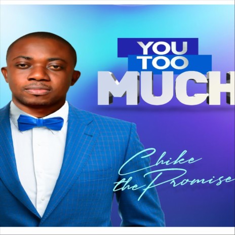 You Too Much | Boomplay Music