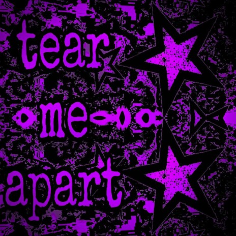 tear me apart | Boomplay Music