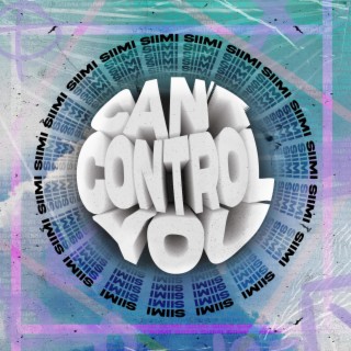 Can't Control You lyrics | Boomplay Music