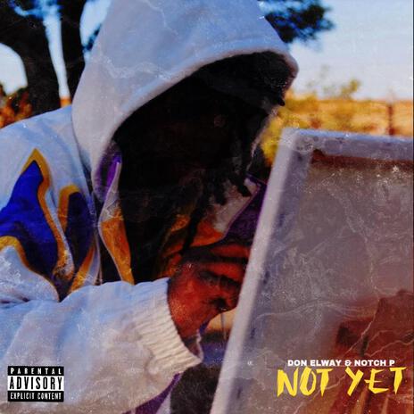 NOT YET ft. Notch P | Boomplay Music