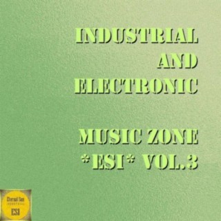 Industrial And Electronic - Music Zone ESI, Vol. 3