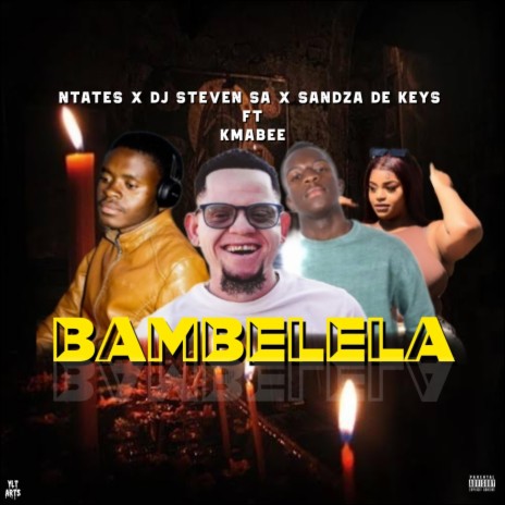 BAMBELELA ft. StevenSA, Sandza De Keys & kmabee