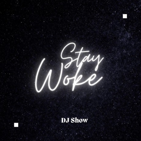 Stay Woke | Boomplay Music