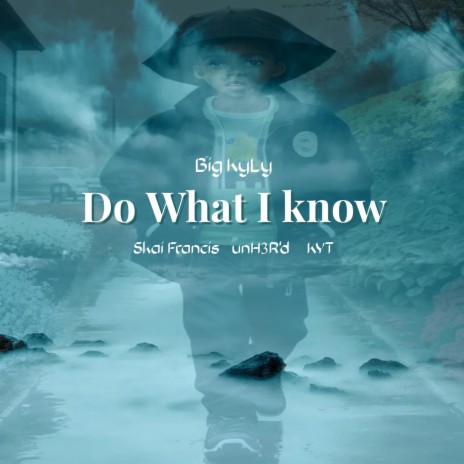 Do What I Know ft. unH3R'd, Skai Francis & KYT | Boomplay Music