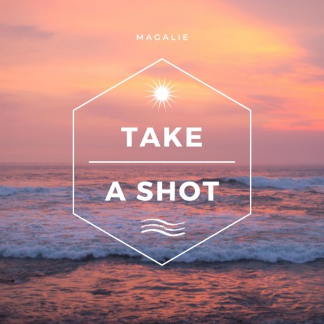 Take A Shot | Boomplay Music