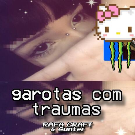 garotas com traumas ft. gunter | Boomplay Music