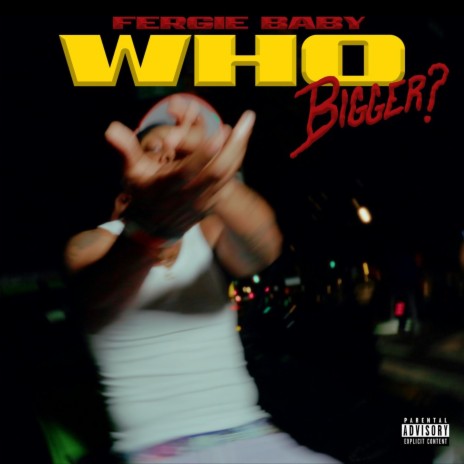 WHO BIGGER? | Boomplay Music