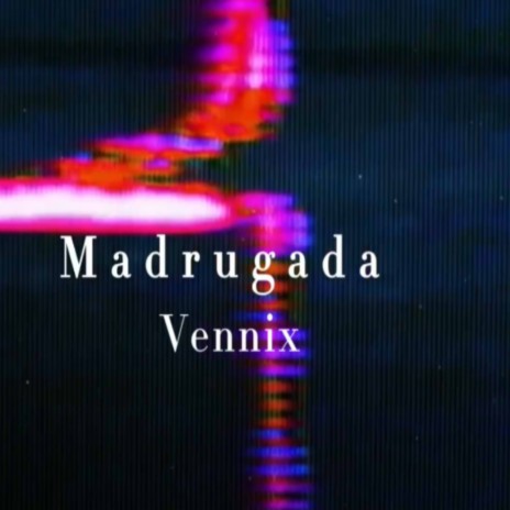 Madrugada ft. Vennix