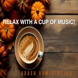 Relax with a Cup of music!