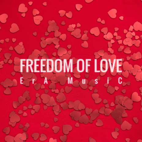 Freedom of Love | Boomplay Music