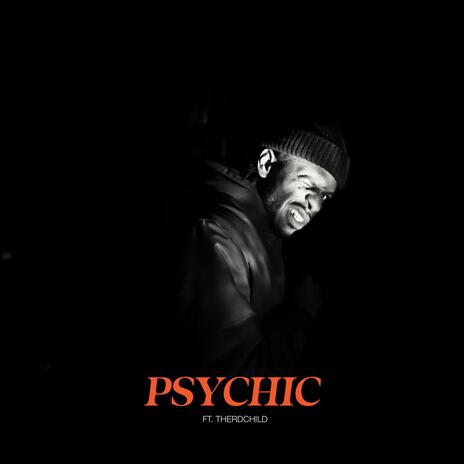 Psychic ft. Therdchild | Boomplay Music