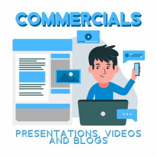 Commercials, Presentations, Videos and Blogs