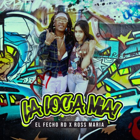 La Loca Mia ft. La Ross Maria | Boomplay Music