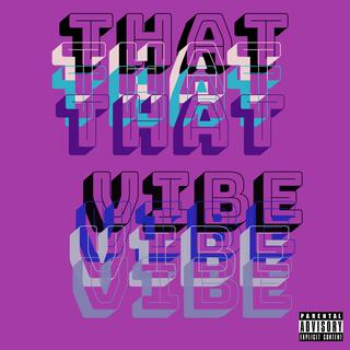 That Vibe lyrics | Boomplay Music