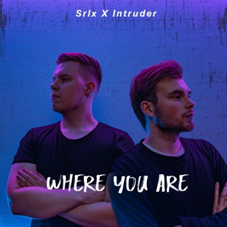 Where You Are (Radio Edit) ft. SRLX