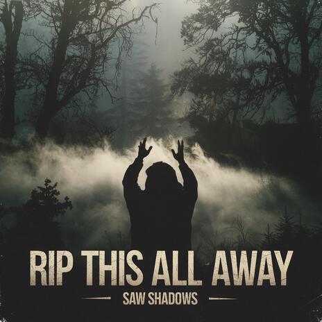 Rip This All Away | Boomplay Music