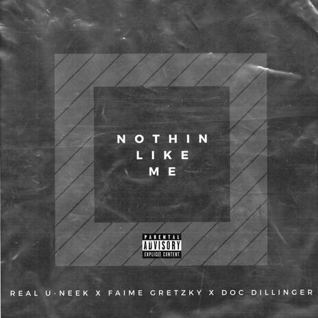 Nothin Like Me ft. Faime Gretzky & Doc Dillinger | Boomplay Music