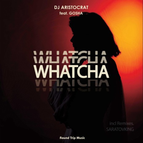 Whatcha (Radio Mix) ft. Gosha | Boomplay Music