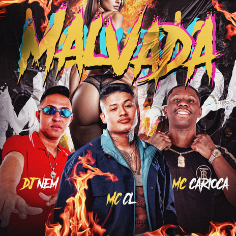 Malvada ft. Dj Nem & MC Carioca do sem terra | Boomplay Music