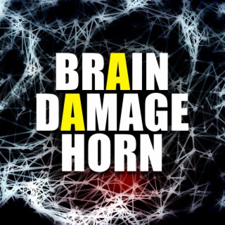 Brain Damage Horn