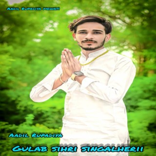 Gulab Sihri Singalherii