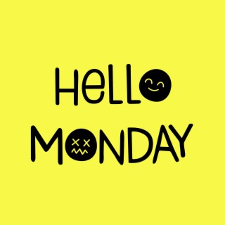 Hello Monday