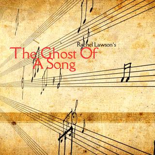 The Ghost Of A Song