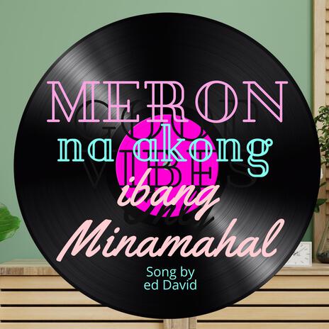 Meron na akong ibang minamahal | Boomplay Music