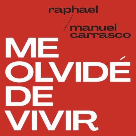 Me Olvidé De Vivir ft. Manuel Carrasco | Boomplay Music