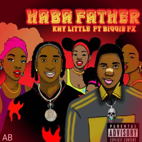 Haba father ft. Biggie fx | Boomplay Music