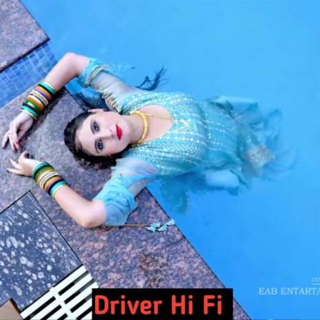 Driver Hi Fi | Boomplay Music