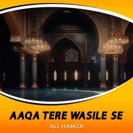 Aaqa Tere Wasile Se | Boomplay Music