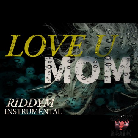 Love U Mom Riddym | Boomplay Music