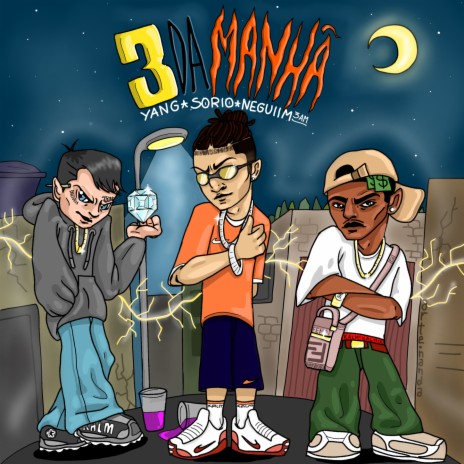 3 da Manha ft. Neguiim & Sorio | Boomplay Music
