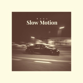 Slow Motion