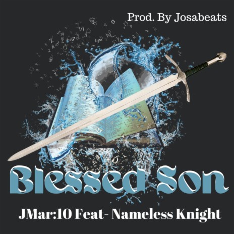 Blessed Son ft. Nameless Knight | Boomplay Music