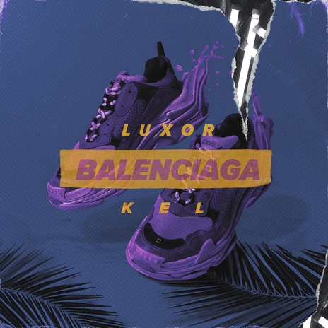 Balenciaga ft. Kel | Boomplay Music