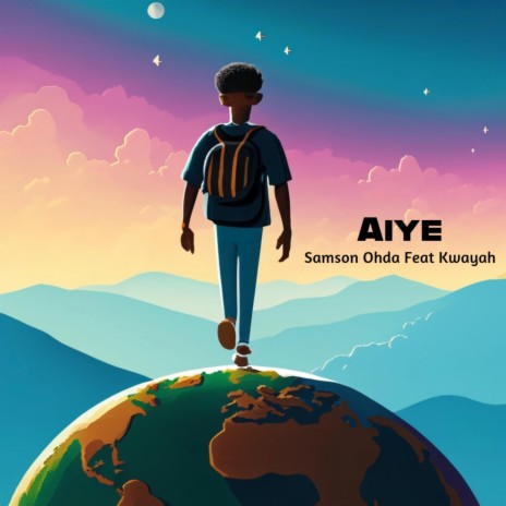 Aiye ft. Kwayah | Boomplay Music