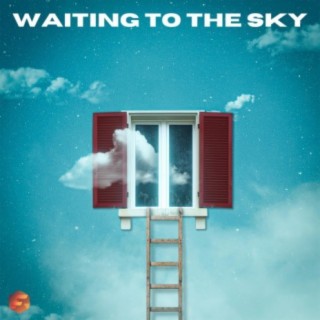 Waiting To The Sky