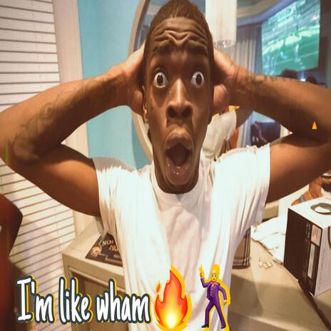 Im like whammm ft. 532lilcam | Boomplay Music