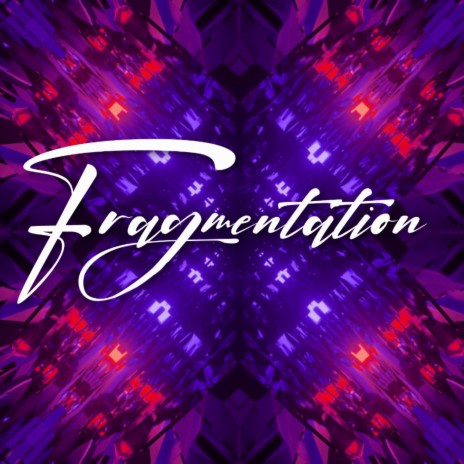 Fragmentation