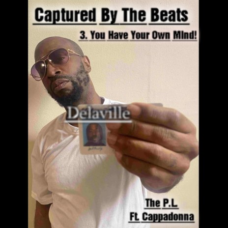 You Have Your Own Mind! ft. Cappadonna