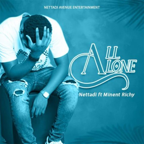 ALL ALONE ft. MINENT RICHY | Boomplay Music