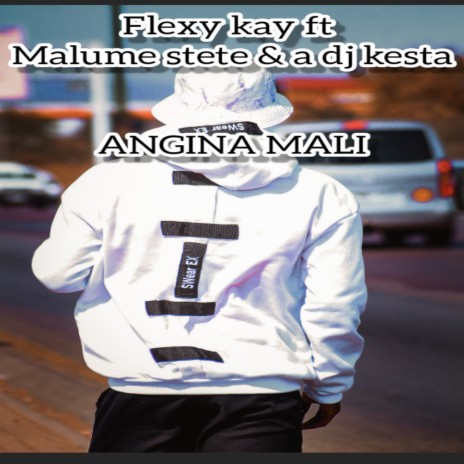 Angina mali ft. malume stete & A dj kesta | Boomplay Music