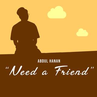 Need a Friend