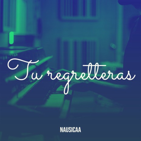 Tu regretteras | Boomplay Music