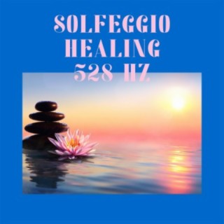 Solfeggio Healing 528 Hz