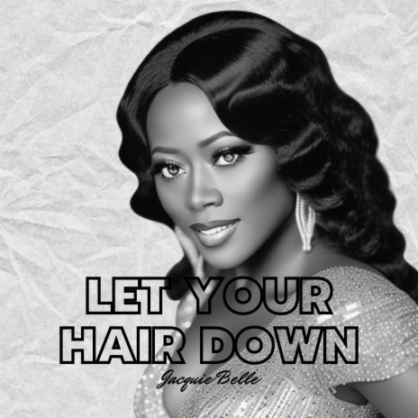 Let Your Hair Down | Boomplay Music