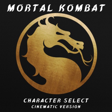 Mortal Kombat Character Select (Cinematic Version) | Boomplay Music